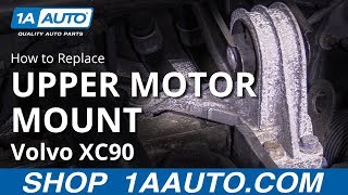 How to Replace Upper Motor Mount 03-12 Volvo XC90