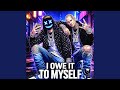 I Owe It To Myself (feat. Nickyy Danger)