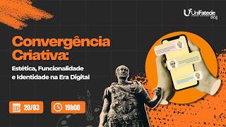 Convergência Criativa: Estética, Funcionalidade e Identidade na Era Digital