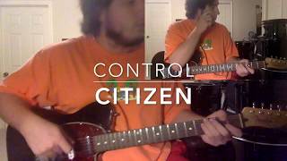 Citizen - Control (Guitar Cover w/ Tab)