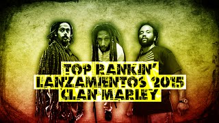 Top Rankin' Lanzamientos 2015 . Clan Marley