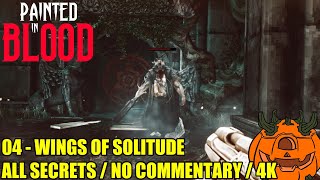 Painted in Blood Gameplay - 04 Wings of Solitude - 100% Secrets (Early Access)