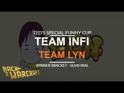 TeD's Special Funny Cup - WB SF: Team Infi vs. Team Lyn