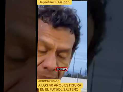 A LOS 40 AÑOS ES FIGURA EN EL FUTBOL SALTEÑO #salta #elgalpon #futbol