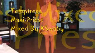 Maxi Priest - Temptress - Mixed By KSwaby