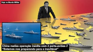 China carries out unprecedented operation with 2 aircraft carriers – “We are preparing for the in...
