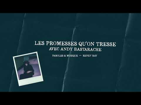 Reney Ray - Les promesse qu'on tresse (feat. Andy Bastarache) (videolyrics officiel)