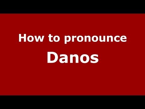How to pronounce Danos (French/France) - PronounceNames.com