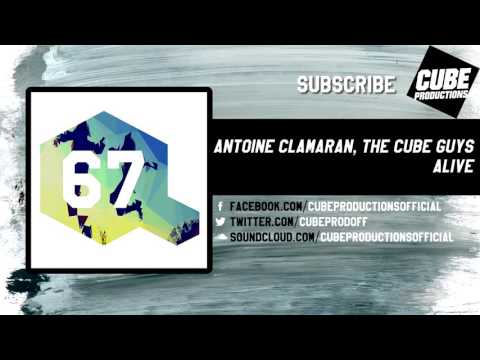 ANTOINE CLAMARAN, THE CUBE GUYS - Alive [Official]