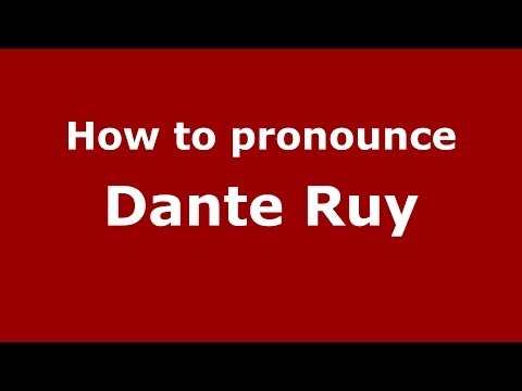 How to pronounce Dante Ruy (Brazilian/Portuguese) - PronounceNames.com