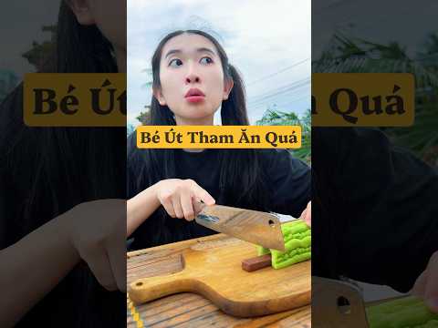 Bé Út Tham Ăn Quá #shorts
