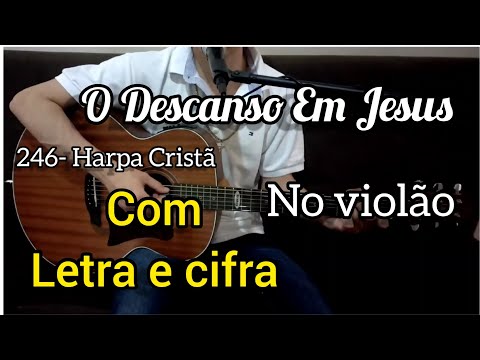 O Descanso Em Jesus - Harpa Cristã