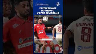 Prediksi Skor Borneo FC vs PSIS: Main di Kandang Sendiri, Pesut Etam Diprediksi Bakal Menangi Laga