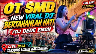 Download lagu OT SMD •🔥NEW DJ VIRAL BERTAHANLAH HATI🔊🔥FDJ DEDE EMON 🚀 DJ TEMPO TINGGI ☠️LIVE DESA TANJUNG LUBUK🔊✈️ mp3