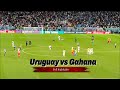 Uruguay Vs Ghana |Full match highlights|fifa Worldcup 2022