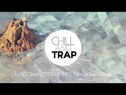 KYNDOM (FVCKDIVMONDS Festival Trap Remix)