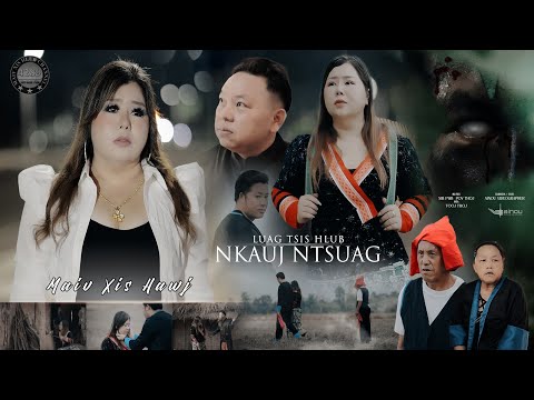 Luag  Tsis Hlub Nkauj Ntsuag by Maiv Xis Hawj zaj Original (Official) Video new song 1-5-2025