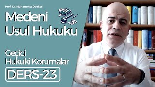 Prof. Dr. Muhammet Özekes- Medeni Usul Hukuku Dersi 23: Geçici Hukuki 