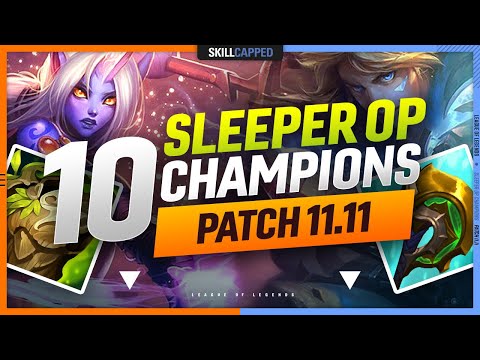 10 SLEEPER OP Champions & Builds On PATCH 11.11 - League of Legends