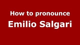 How to pronounce Emilio Salgari
