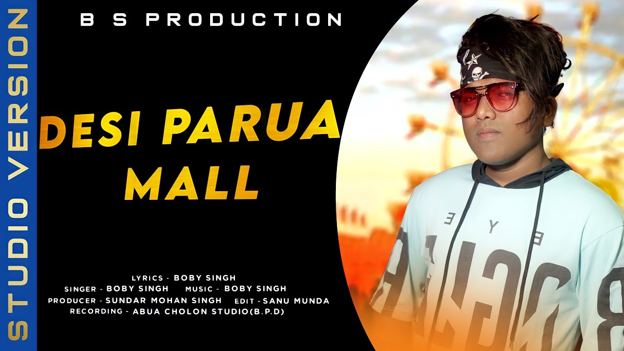 DESI PARUA // NEW SANTALI STUDIO VERSION 2022 // BOBY SINGH