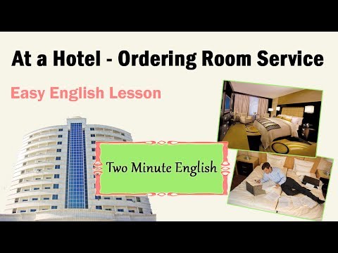 旅館的客房服務：旅館與旅遊英語 (At a Hotel - Ordering Room Service - English for Hotel and Tourism)