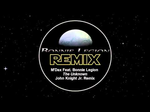 M'Dax Feat. Bonnie Legion - The Unknown [John Knight Jr. Remix]
