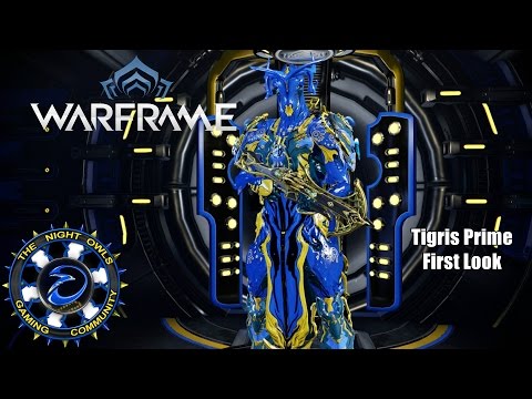 Warframe: Redeeming Tigris Prime & 1st Look at the Beauty