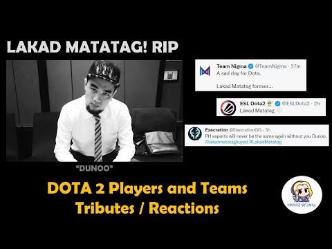 Dota 2 Players and Teams Tributes / Reactions to Dunoo's Death # Lakad Matatag PART 3