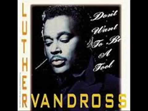 Don't Wanna Be A Fool - Luther Vandross (1977)