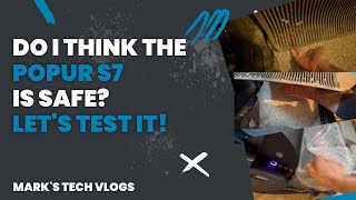Testing the Safety of the Popur S7 - In Depth Thoughts
