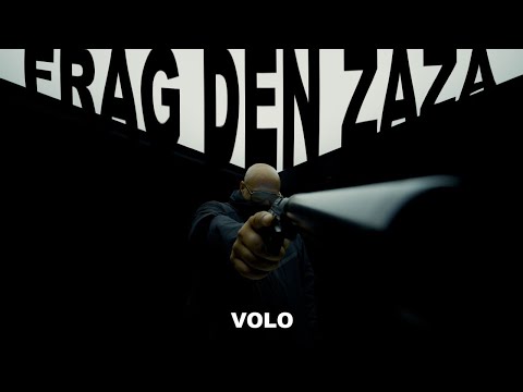 VOLO - FRAG DEN ZAZA