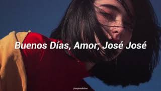 Buenos Días, Amor - José José (Letra)