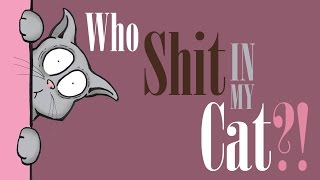 Who S--T in my Cat?! Review