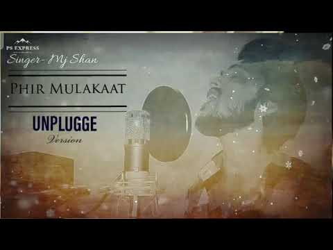 Phir Mulakaat Hogi Kabhi Mj Shan ft Jubin Nautiyal