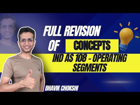 IND AS 108 OPERATING SEGMENTS | CA FINAL REVISION LECTURE | FR & AFM BY BHAVIK CHOKSHI