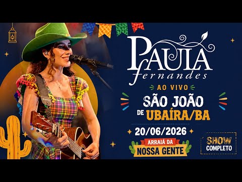 Paula Fernandes Ao Vivo No São João De Ubaíra/BA 20/06/2026 Arraiá Da Nossa Gente Show Completo