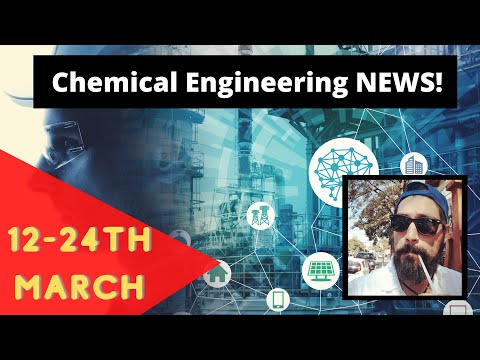 Chemical Engineering News Review March 1st to 10th 2021