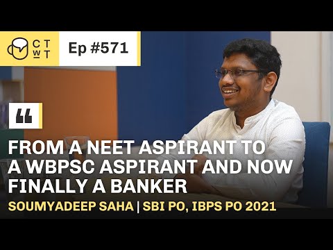 CTwT E571 - SBI PO 2021 Topper Soumyadeep Saha | IBPS PO | SBI Clerk | IBPS Clerk | RRB Clerk