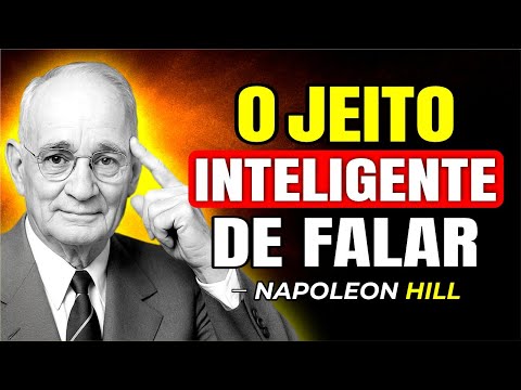 Como Falar de Forma Inteligente: Domine a Psicologia da Comunicação Persuasiva | Napoleon Hill