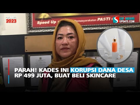 Parah! Kades Ini Korupsi Dana Desa Rp 499 Juta, Buat Beli Skincare