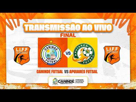 FINAL -  CANINDÉ FUTSAL X APUIARÉS FUTSAL - TAÇA LIFF 2026