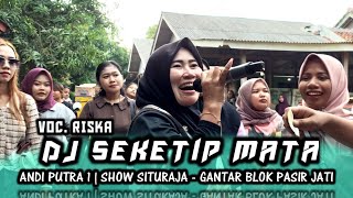 Download lagu DJ SEKETIP MATA VOC. RISKA | ANDI PUTRA 1 | SHOW SITURAJA - GANTAR BLOK PASIR JATI mp3 Download lagu DJ SEKETIP MATA VOC. RISKA | ANDI PUTRA 1 | SHOW SITURAJA - GANTAR BLOK PASIR JATI mp3