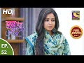Kuch Rang Pyaar Ke Aise Bhi - कुछ रंग प्यार के ऐसे भी - Ep 52 - Full Episode - 21st 