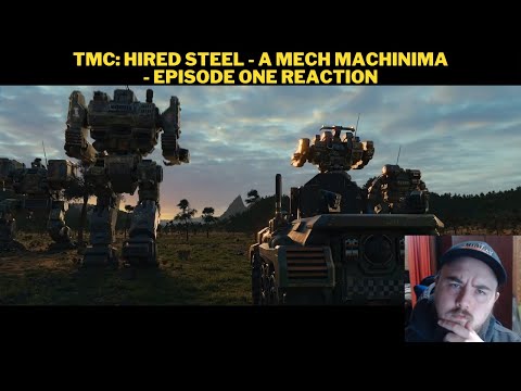 TMC: Hired Steel - A Mech Machinima - Episode One Reaction