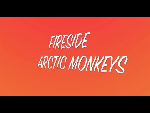 Fireside Lyrics - Arctic Monkeys