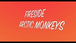 Fireside Lyrics - Arctic Monkeys