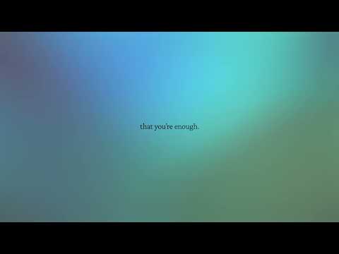 "You Are Enough" by Sleeping At Last (Lyric Video)