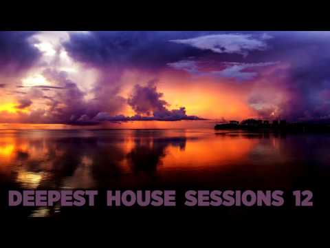 DEEPEST HOUSE #12 [Soulful Deep House mix]