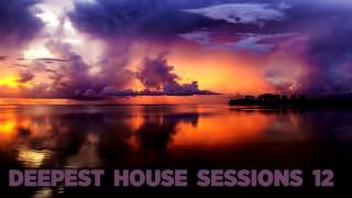 DEEPEST HOUSE #12 [Soulful Deep House mix]